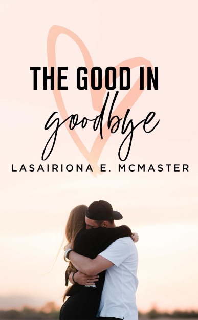 The Good in Goodbye Cover